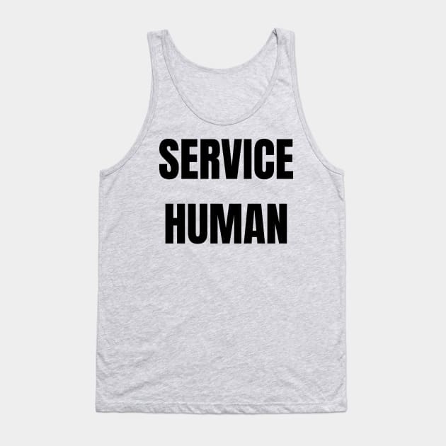 Service Human Tank Top by Spatski